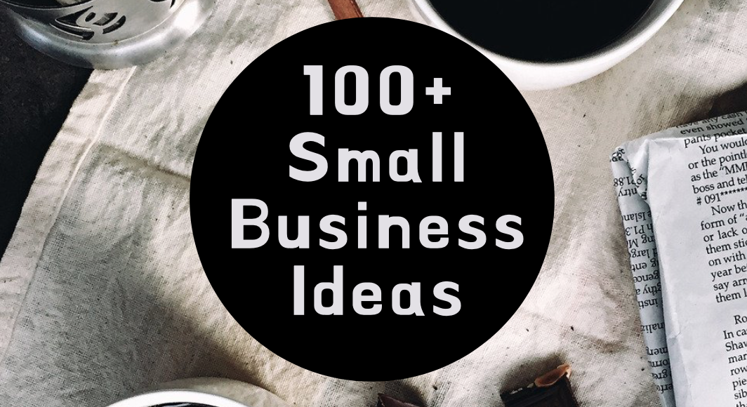 100+ Small Business Ideas With Really Less Investment